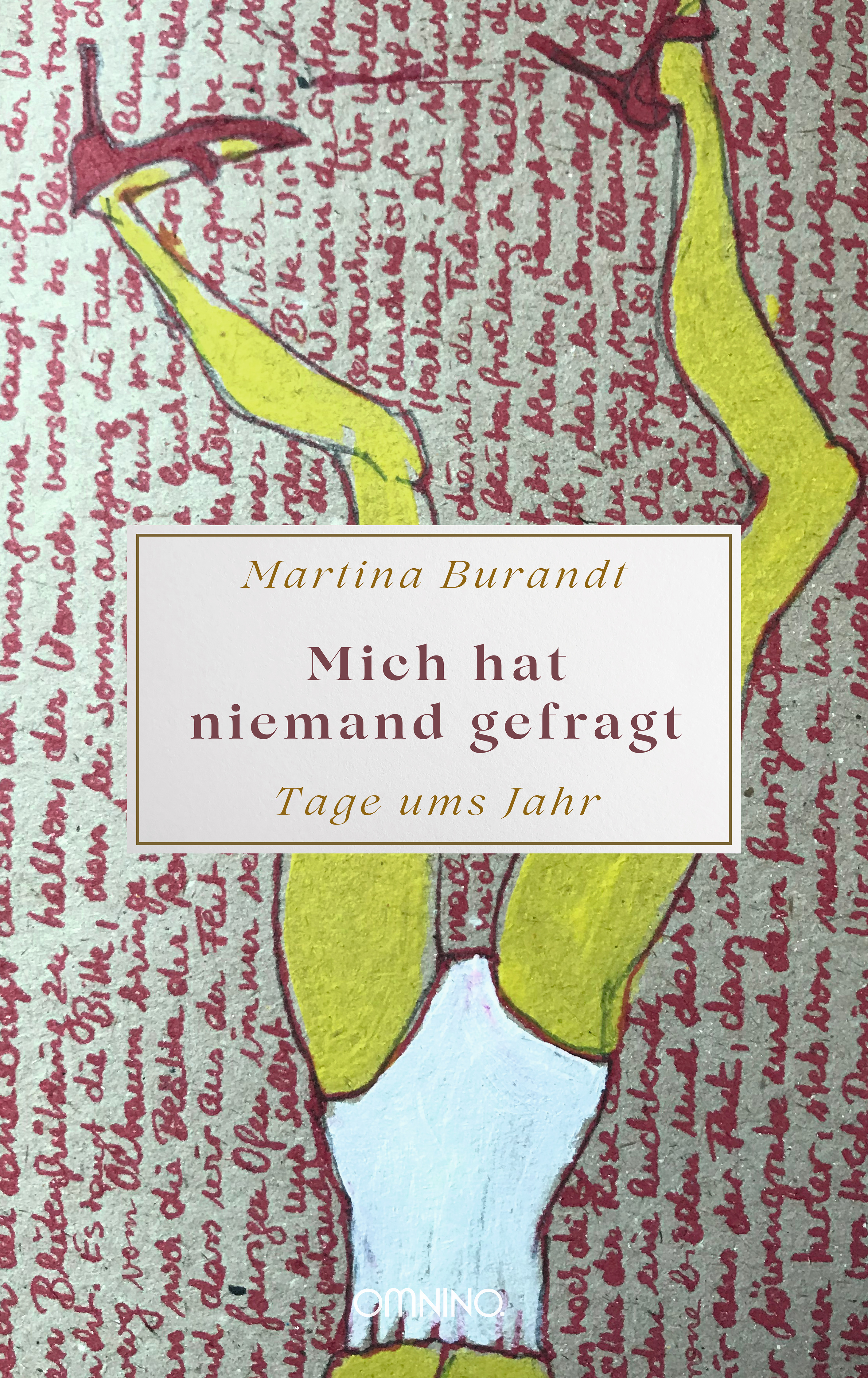 Mich hat niemand gefragt - Tage ums Jahr : . Ein Buch von Martina Burandt